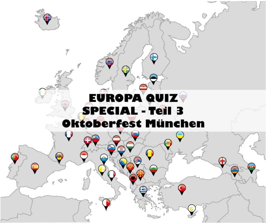 3. Special Europa Quiz Oktoberfest in München: Dieses und weitere Quizze kommen im Abstand von 2-4 Wochen. Jedes Europaquiz ist anders!