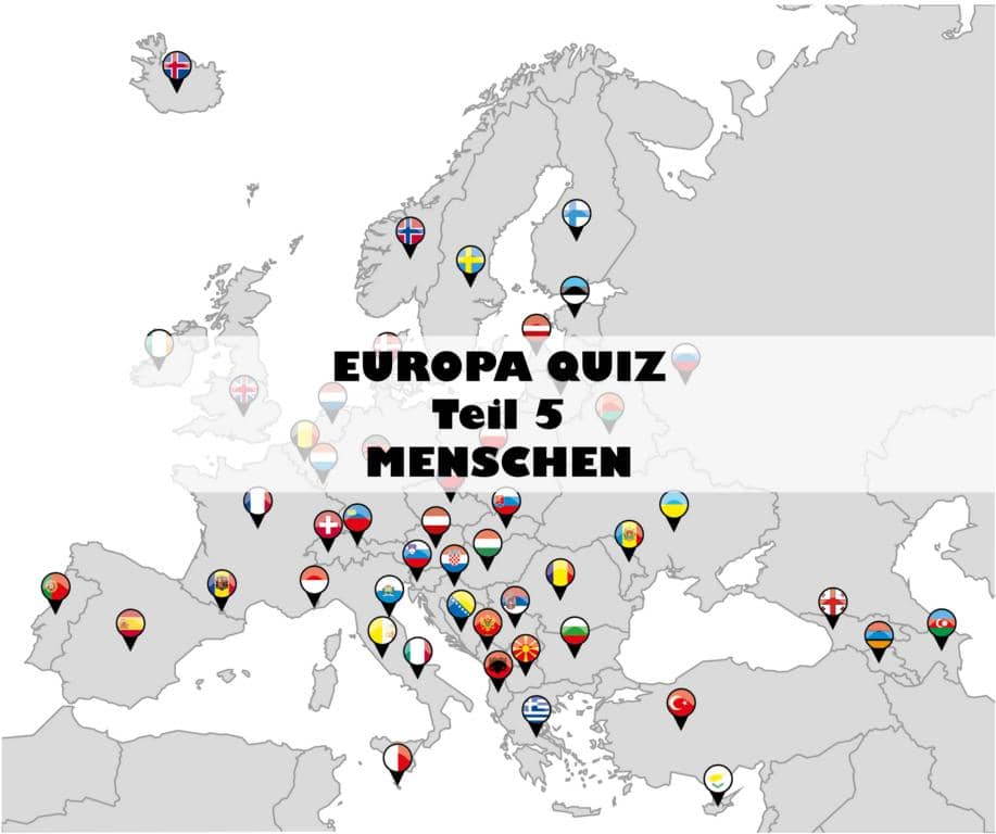 Menschen in Europa: Das fünfte Europa Quiz. Weitere Quizze folgen, Abstand von 2-4 Wochen. Jedes Europaquiz ist mit einem anderen Unterthema!