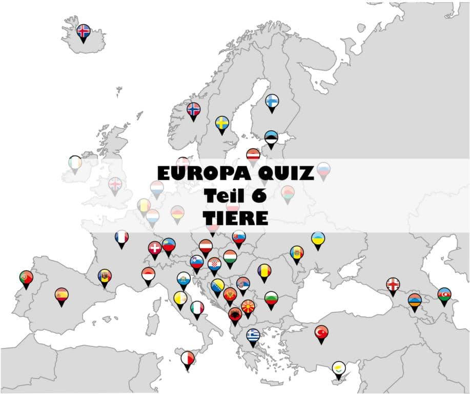 Unsere Tiere in Europa: Das sechste Quiz! Weitere Quizze folgen im Abstand von 2-4 Wochen. Jedes Europaquiz ist mit einem anderen Unterthema